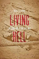 Living Hell: The Dark Side of the Civil War