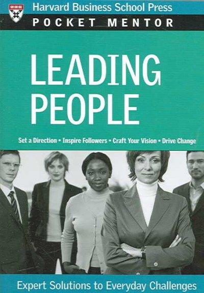 Leading People: Expert Solutions to Everyday Challenges (Pocket Mentor): Leading People