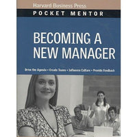 Becoming a New Manager: Expert Solutions to Everyday Challenges (Pocket Mentor)
