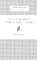 Teaching Smart People How to Learn (Harvard Business Review Classics)
