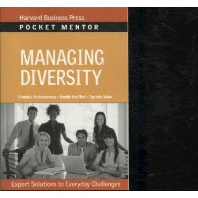 Managing Diversity: Expert Solutions to Everyday Challenges (Pocket Mentor)