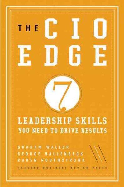 The CIO Edge: 7 Leadership Skills You Need to Drive Results