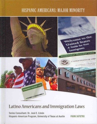 Latino Americans and Immigration Laws (Hispanic Americans: Major Minority)