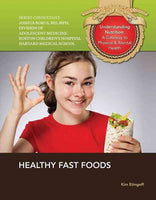 Healthy Fast Foods (Understanding Nutrition: a Gateway to Physical and Mental Health)
