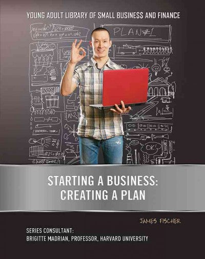 Starting a Business: Creating a Plan (Young Adult Library of Small Business and Finance)
