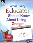 What Every Educator Should Know About Using Google