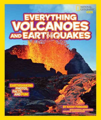 Volcanoes & Earthquakes: Earthshaking Photos, Facts, and Fun! (National Geographic Kids Everything)