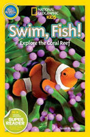 Swim Fish!: Explore the Coral Reef (National Geographic Readers)