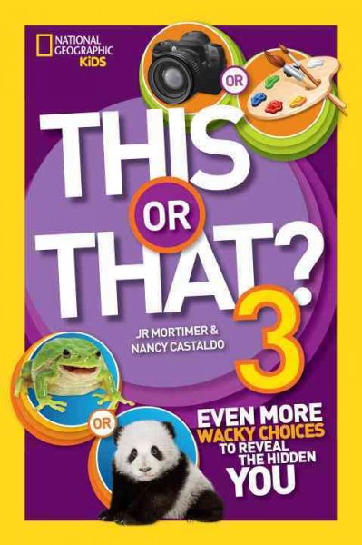 This or That?: Even More Wacky Choices to Reveal the Hidden You: This or That? 3: Even More Wacky Choices to Reveal the Hidden You