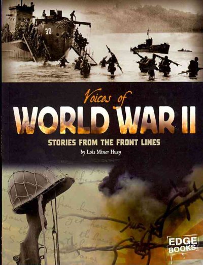 Voices of World War II: Stories from the Front Lines (Voices of War)