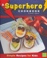 A Superhero Cookbook: Simple Recipes for Kids (First Facts)