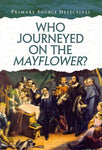 Who Journeyed on the Mayflower? (Primary Source Detectives)