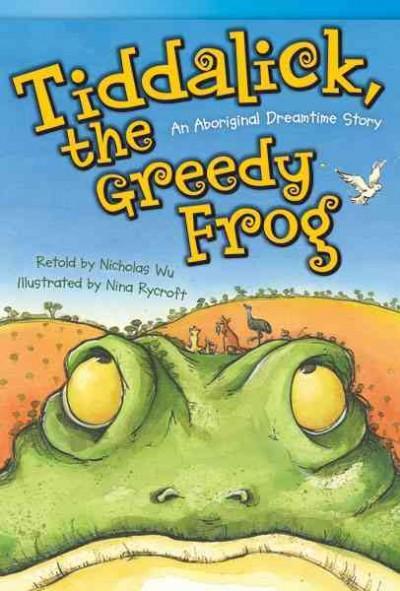 Tiddalick, the Greedy Frog: An Aboriginal Dreamtime Story (Read! Explore! Imagine! Fiction Readers, Level 3.5)