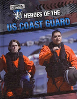 Heroes of the US Coast Guard (Heroes of the US Military)