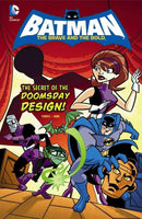 The Secret of the Doomsday Design! (DC Comics: Batman: the Brave and the Bold)