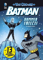 Summer Freeze! (You Choose: Batman): Summer Freeze! (Dc Super Heroes: You Choose Stories: Batman)
