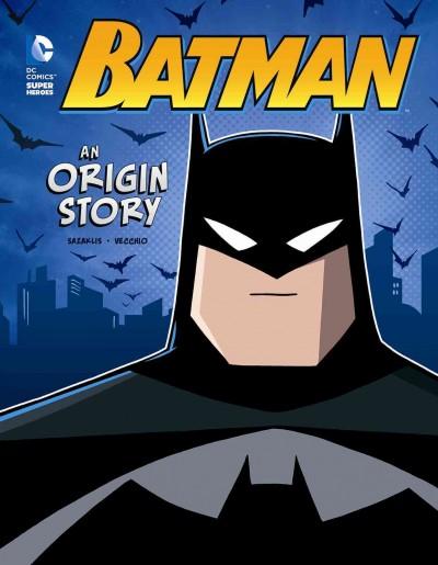 Batman: An Origin Story (DC Comics Super Heroes): Batman: An Origin Story (Dc Super Heroes: Dc Super Heroes Origins)