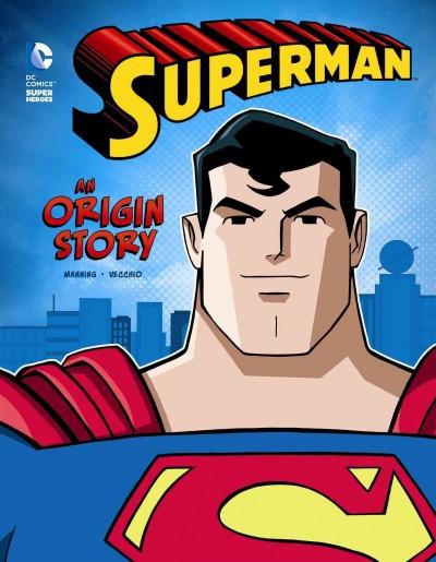 Superman: An Origin Story (DC Comics Super Heroes): Superman: An Origin Story (Dc Super Heroes: Dc Super Heroes Origins)