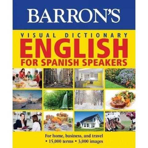 Barron's Visual Dictionary English for Spanish Speakers / Diccionario Visual Ingles Para Hispano