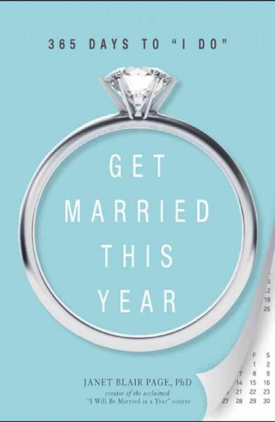 Get Married This Year: 365 Days to ""I Do""