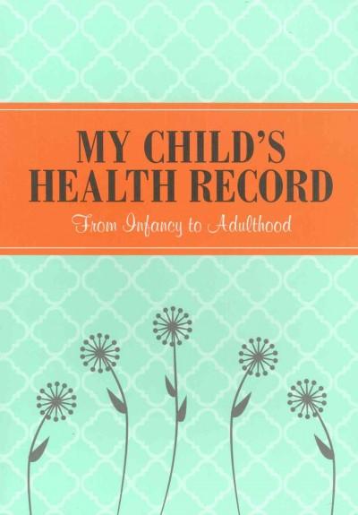 My Child's Health Record: From Infancy to Adulthood