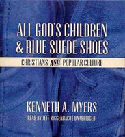 All God's Children & Blue Suede Shoes: Christians and Popular Culture