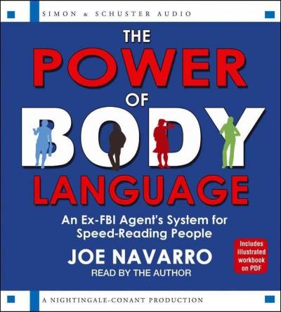 The Power of Body Language: An Ex-FBI Agent's System for Speed-reading People: Includes PDF