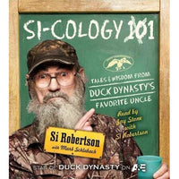 Si-cology 1: Tales and Wisdom from Duck Dynasty's Favorite Uncle