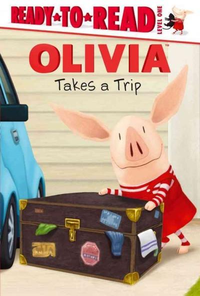 Olivia Takes a Trip (Ready-To-Read)