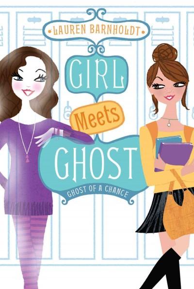 Ghost of a Chance (Girl Meets Ghost)