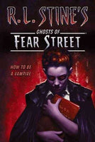 How to Be a Vampire (R. L. Stine's Ghosts of Fear Street)