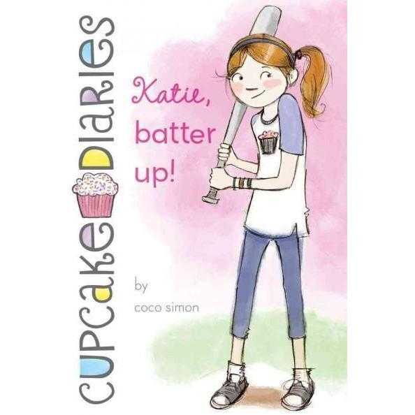 Katie, Batter Up! (Cupcake Diaries)