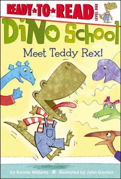 Dino School: Meet Teddy Rex! (Ready-To-Read) | ADLE International