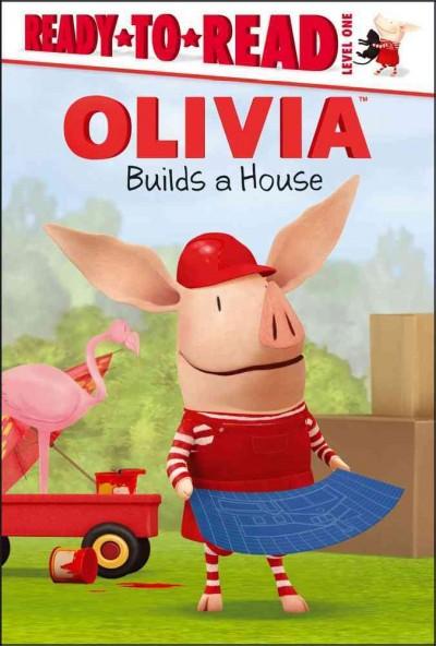 Olivia Builds a House (Ready-To-Read)