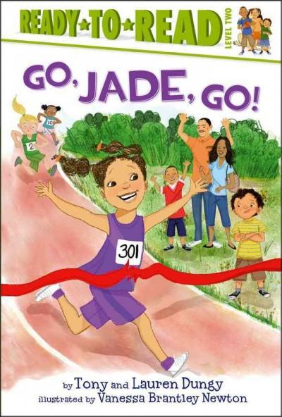 Go, Jade, Go! (Ready-To-Read)
