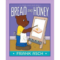 Bread and Honey (Frank Asch Bear Books)