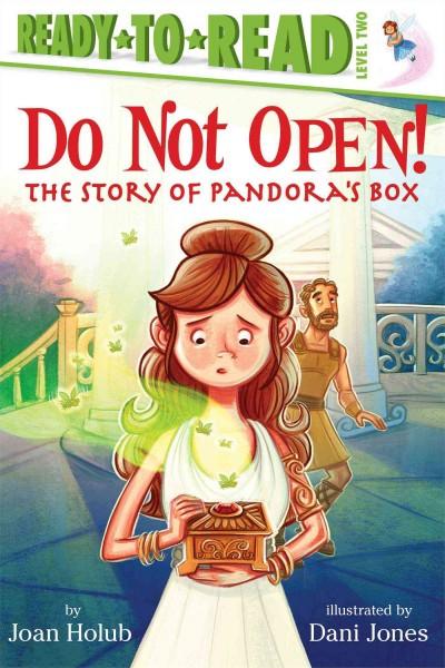 Do Not Open!: The Story of Pandora's Box (Ready-To-Read)