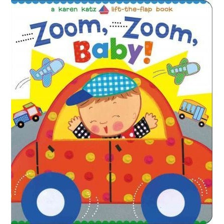 Zoom, Zoom, Baby! (Karen Katz Lift-the-Flap Books)