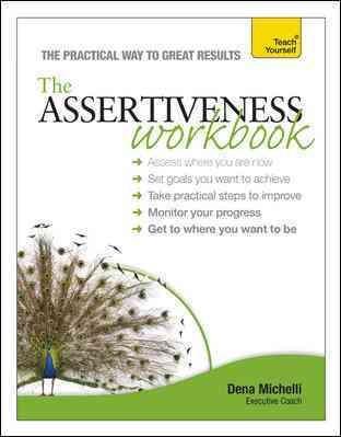 The Assertiveness Workbook (Teach Yourself)