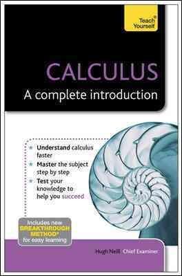 Calculus: A Complete Introduction (Teach Yourself)