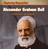 Alexander Graham Bell: Famous Inventor (Beginning Biographies): Alexander Graham Bell