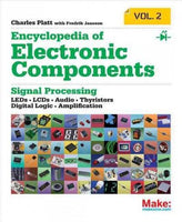 Encyclopedia of Electronic Components: Leds, Lcds, Audio, Thyristors, Digital Logic, and Amplification: Encyclopedia of Electronic Components: Diodes, Transistors, Chips, Light, Heat, and Sound Emitters