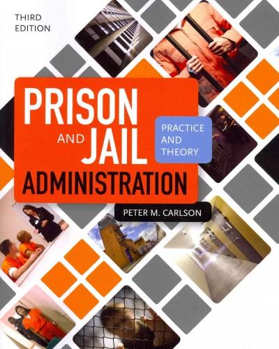 Prison And Jail Administration: Practice and Theory