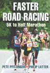 Faster Road Racing: 5k to Half Marathon: Faster Road Racing