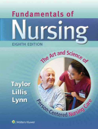 Fundamentals of Nursing: The Art and Science of Person-centered Nursing Care