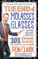 The End of Molasses Classes: Getting Our Kids Unstuck: 101 Extraordinary Solutions for Parents and Teachers (Touchstone Book)