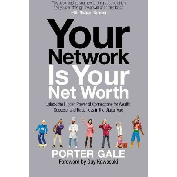 Your Network Is Your Net Worth: Unlock the Hidden Power of Connections for Wealth, Success, and Happiness in the Digital Age