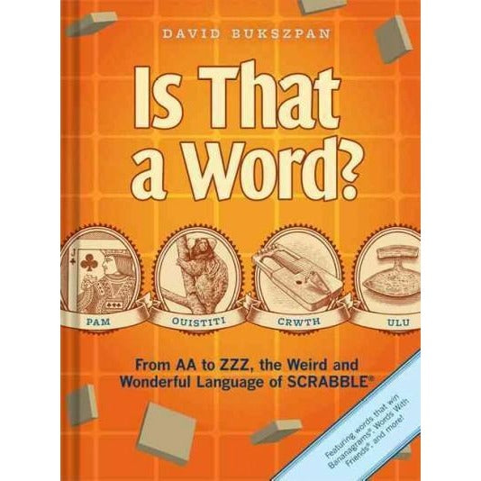 Is That a Word?: From AA to ZZZ, the Weird and Wonderful Language of Scrabble