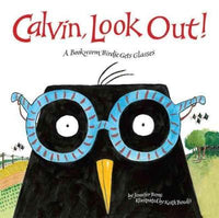 Calvin, Look Out!: A Bookworm Birdie Gets Glasses