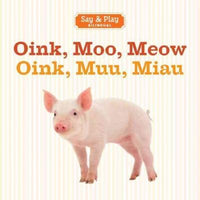 Oink, Moo, Meow / Oink, Muu, Miau (Say & Play)